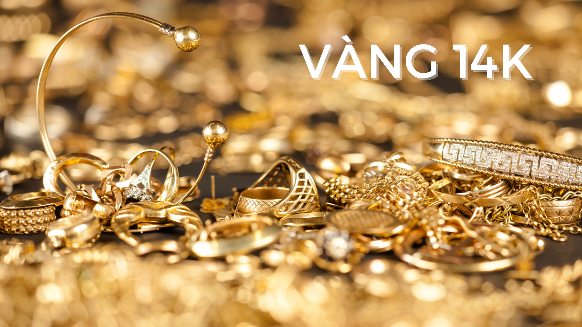 Vàng 14K là gì? Có nên mua vàng 14K ở thời điểm hiện tại không?