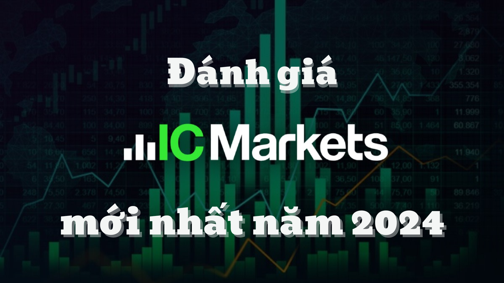 Sàn ICMarkets là gì? Đánh giá chi tiết sàn IC Markets mới nhất 2024