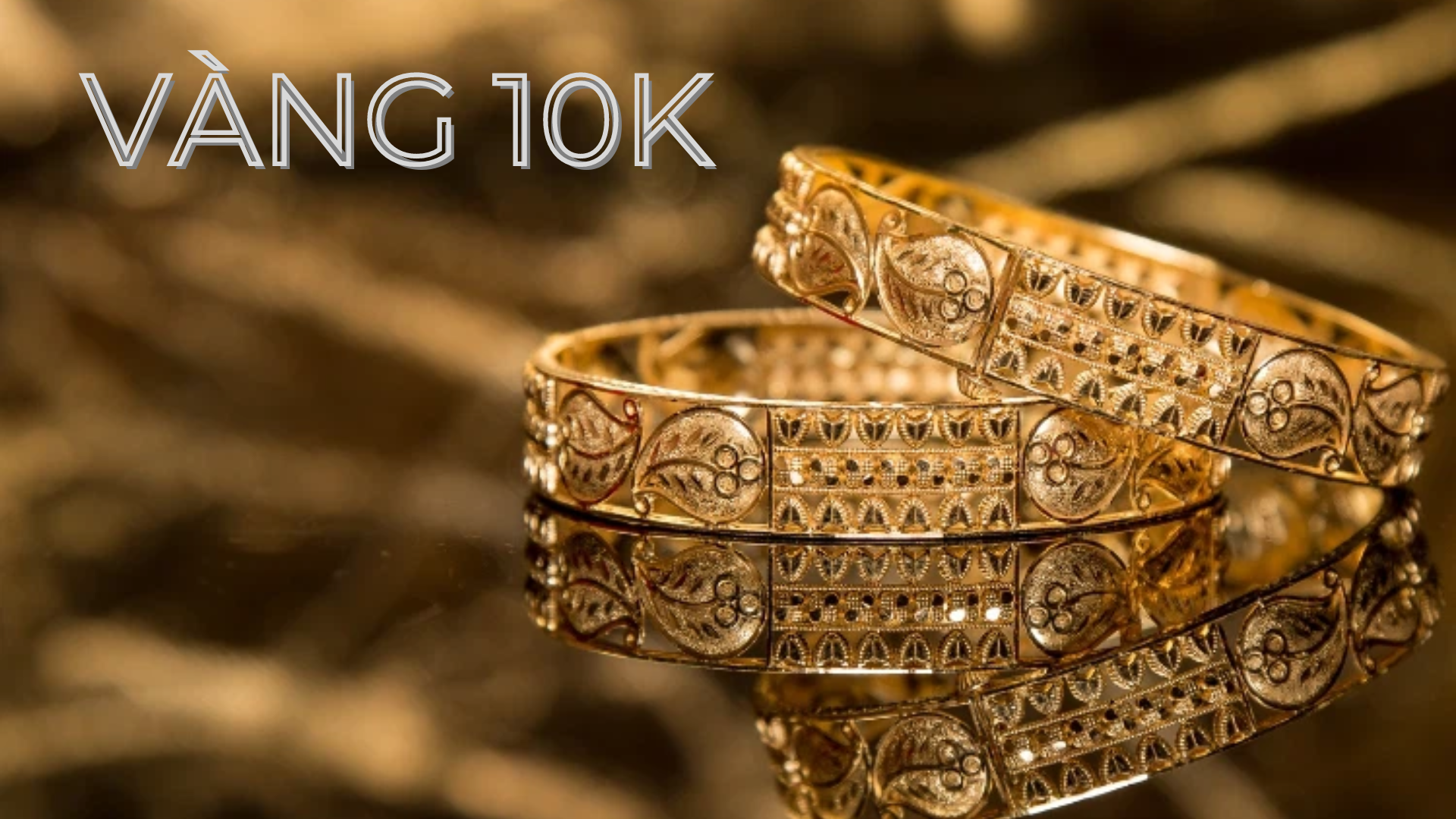 Vàng 10K là gì? Vàng 10k và vàng non 10k có giống nhau không?