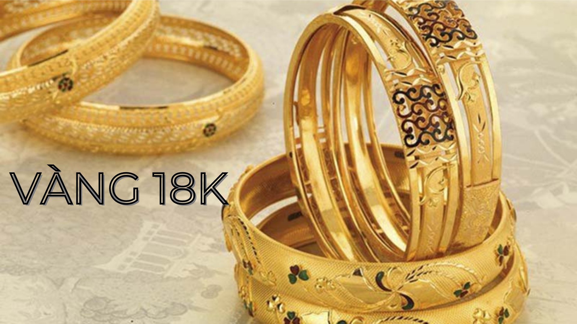 Vàng 18K là vàng gì? Có nên mua vàng 18K không?