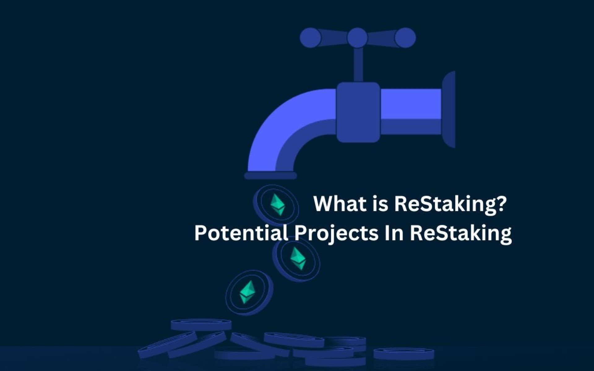 Restaking là gì? Xu hướng đầu tư crypto mới bùng nổ trong năm 2024