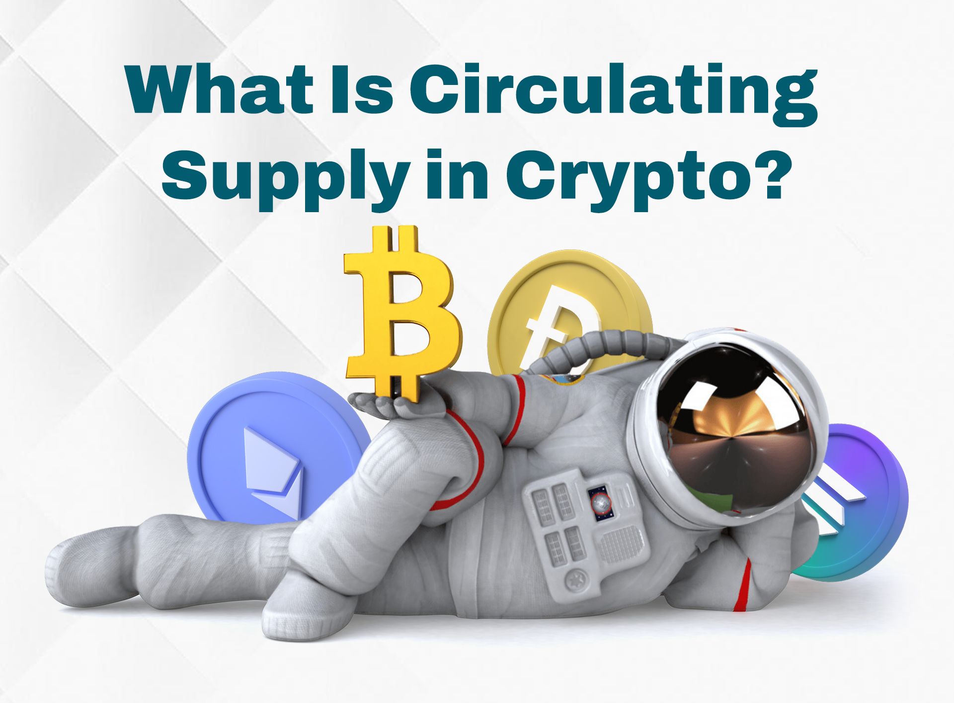 Circulating Supply là gì? Tại sao Circulating Supply lại quan trọng trong crypto?