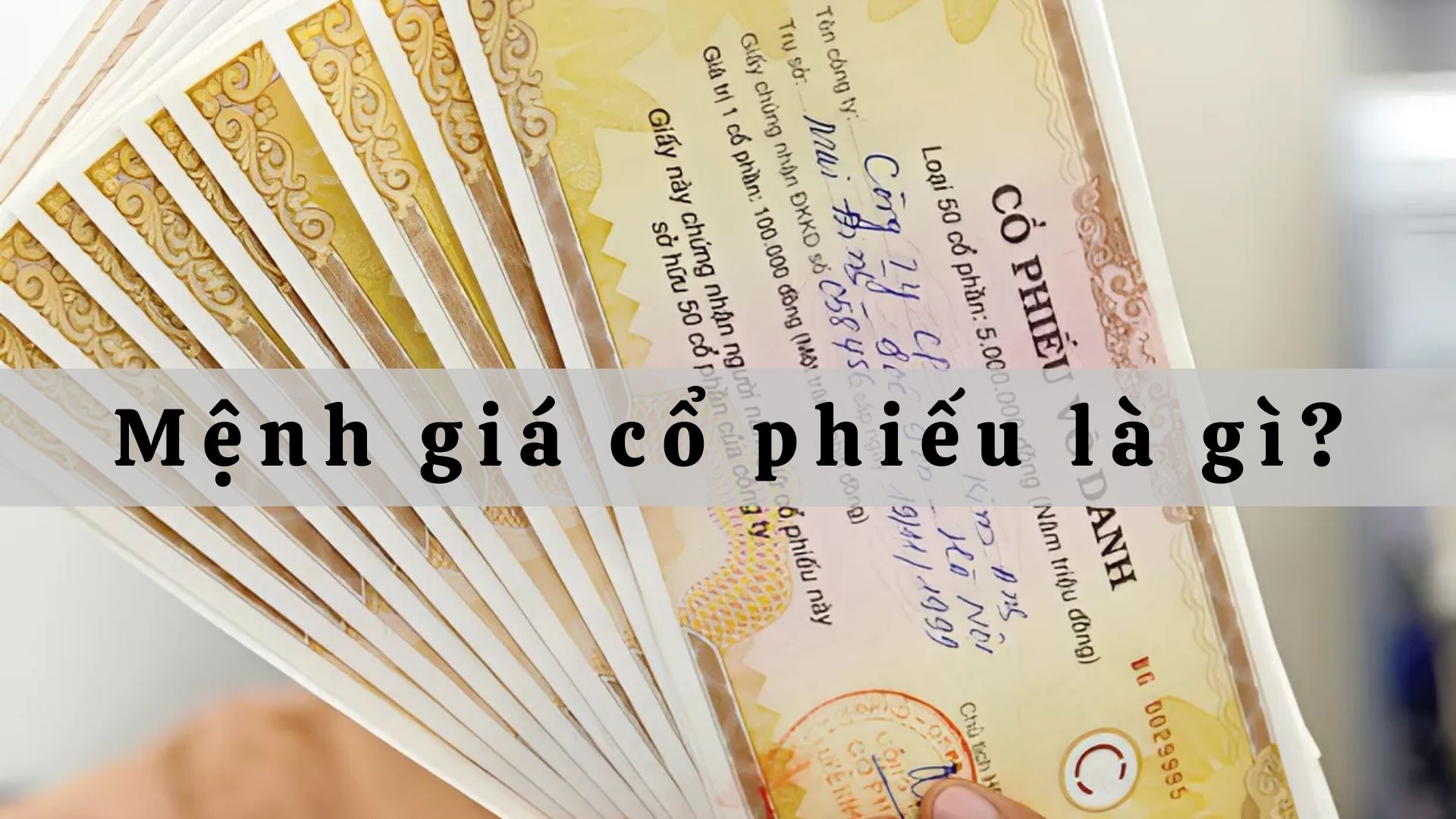 Mệnh giá cổ phiếu là gì? Phân biệt mệnh giá và thị giá