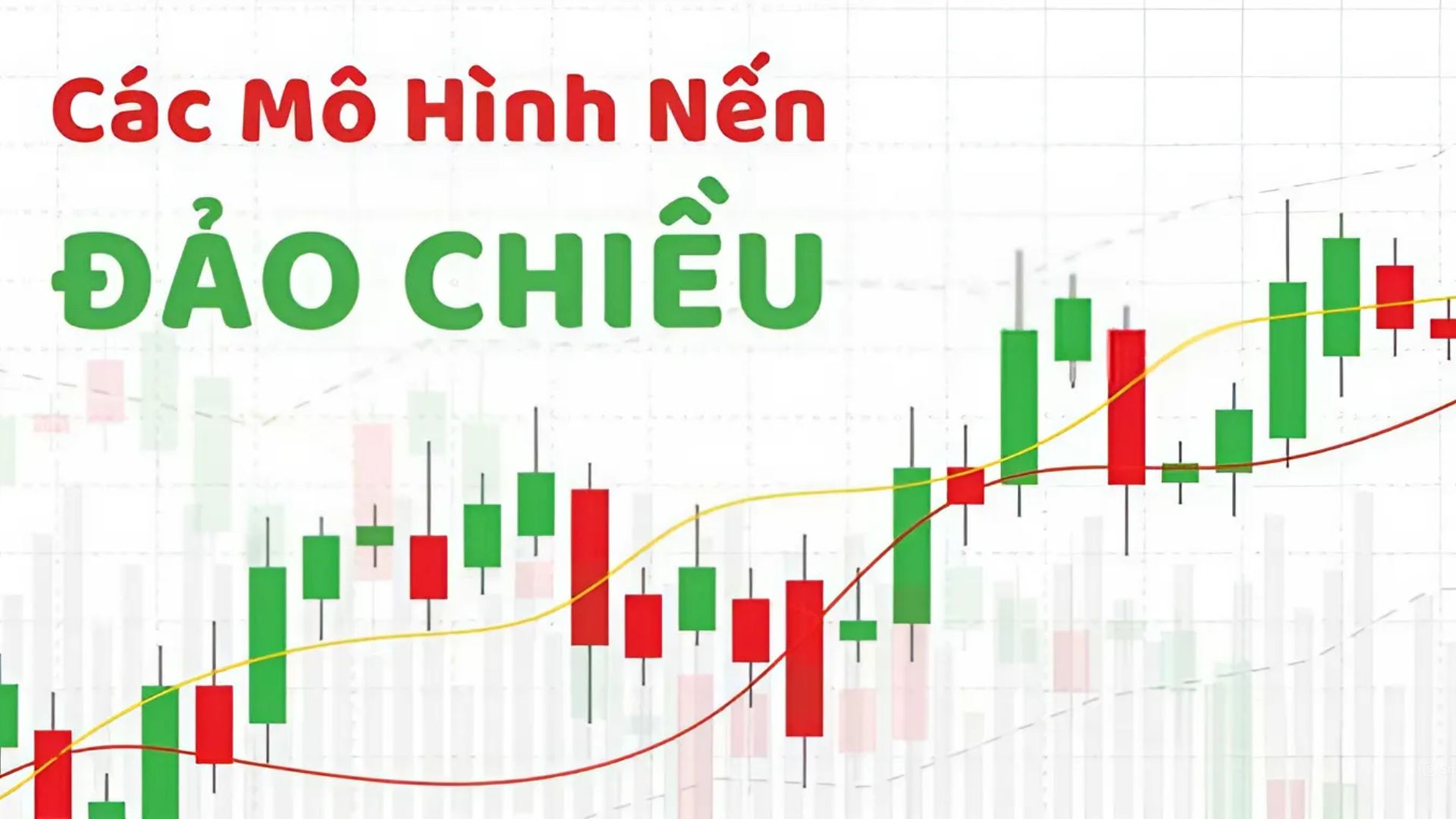 Tổng hợp đầy đủ các mô hình nến đảo chiều trong chứng khoán