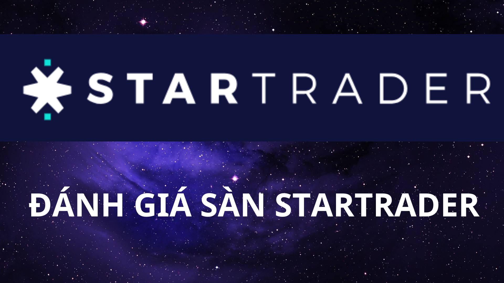 Sàn STARTRADER là gì? Đánh giá sàn STARTRADER mới nhất 2024