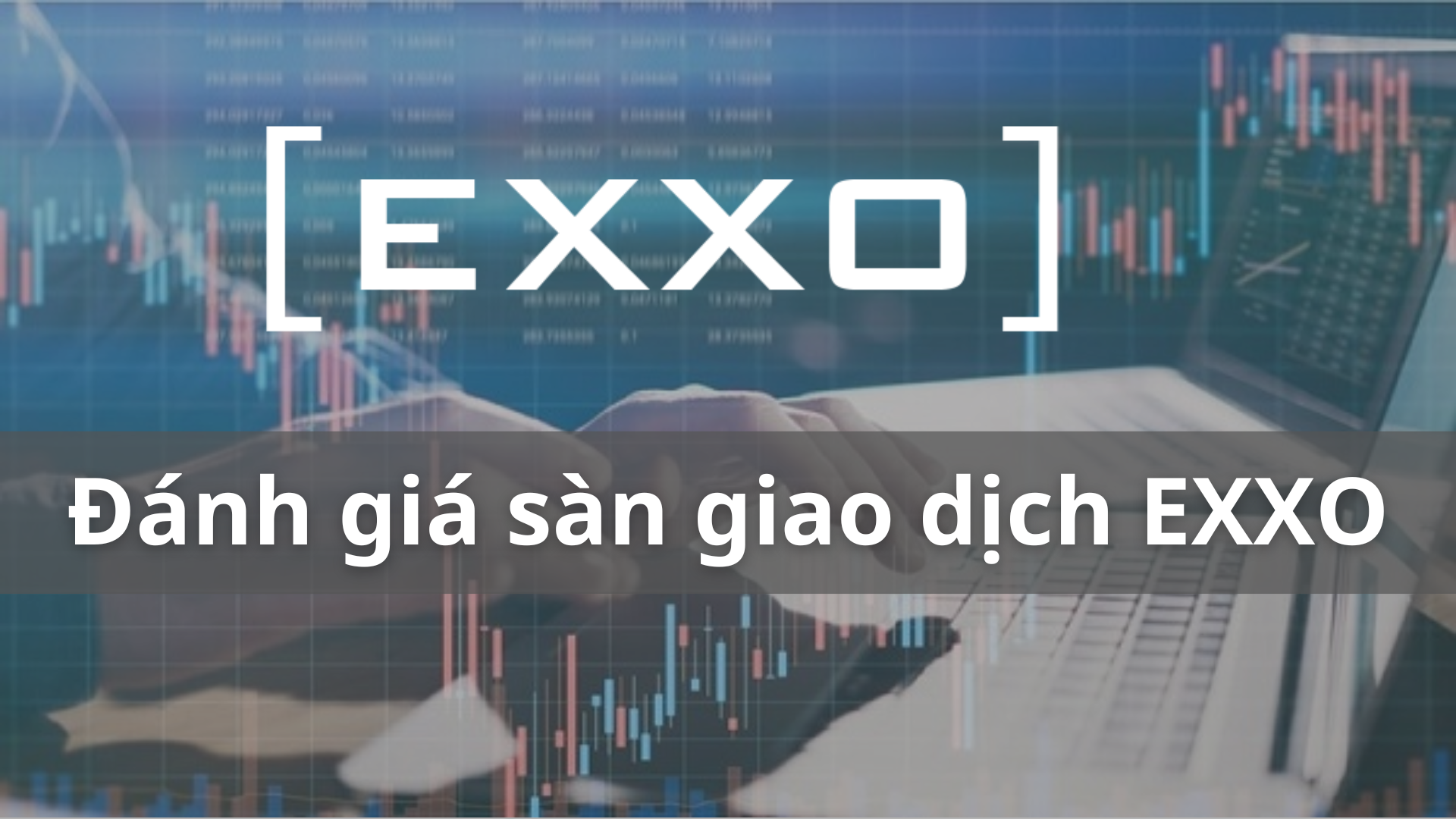 Đánh Giá Sàn Giao Dịch Exxo